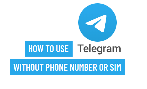 How to Use Telegram Without Phone Number or SIM