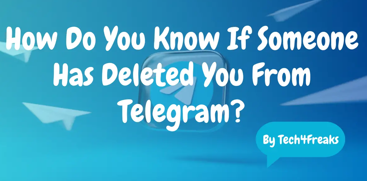 How Do You Know If Someone Has Deleted You From Telegram