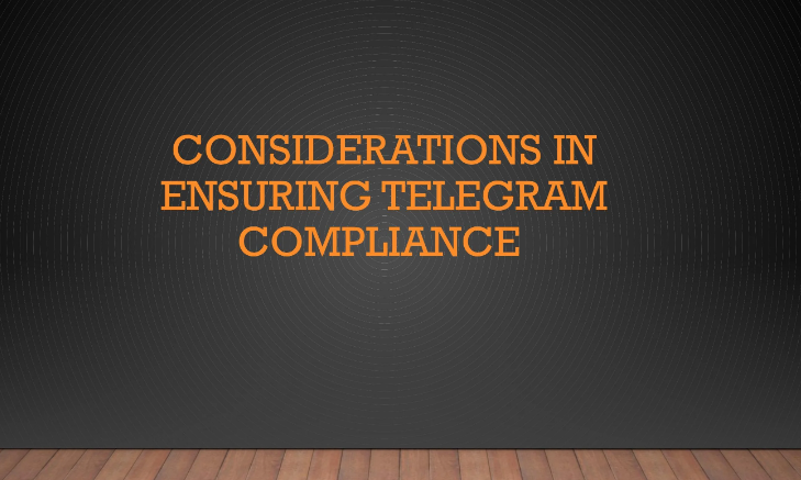 Considerations in Ensuring Telegram Compliance